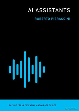 AI Assistants (The MIT Press Essential Knowledge series) - Roberto Pieraccini [KSIĄŻKA]