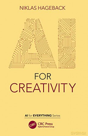 AI for Creativity (AI for Everything) - Niklas Hageback [KSIĄŻKA]