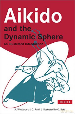 Aikido and the Dynamic Sphere: An Illustrated Introduction - Adele Westbrook [KSIĄŻKA]
