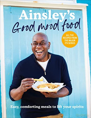 Ainsley's Good Mood Food: Easy, comforting meals to lift your spirits - Ainsley Harriott [KSIĄŻKA]