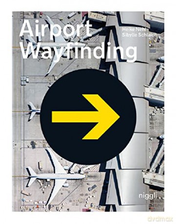 Airport Wayfinding: A Wayfinding Journey - Heike Nehl [KSIĄŻKA]
