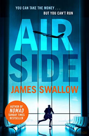 Airside: The high-octane airport thriller perfect for summer 2022 - James Swallow [KSIĄŻKA]