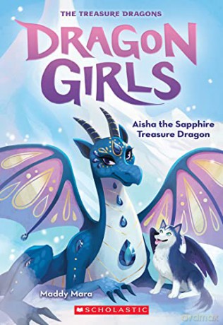 Aisha the Sapphire Treasure Dragon (Dragon Girls #5): Volume 5 - Maddy Mara [KSIĄŻKA]