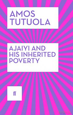 Ajaiyi and His Inherited Poverty - Amos Tutuola [KSIĄŻKA]