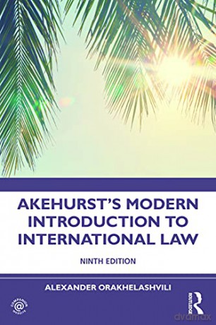 Akehurst's Modern Introduction to International Law - Alexander Orakhelashvili [KSIĄŻKA]