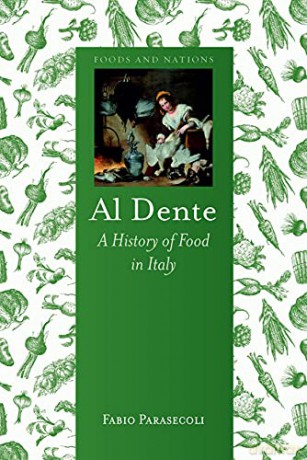 Al Dente: A History of Food in Italy (Foods and Nations) - Fabio Parasecoli [KSIĄŻKA]