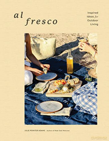 Al Fresco: Inspired Ideas for Outdoor Living - Julie Pointer Adams [KSIĄŻKA]