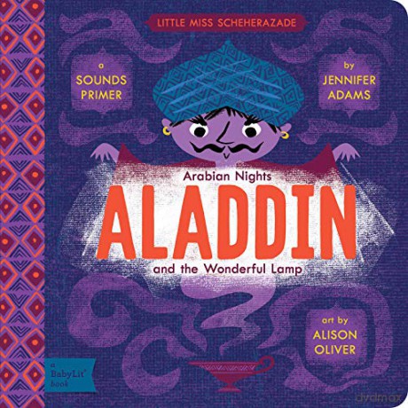 Aladdin and the Wonderful Lamp: A Babylit(r) Sounds Primer: A BabyLit Sounds Primer - Jennifer Adams [KSIĄŻKA]