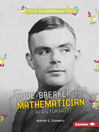 Alan Turing (STEM Trailblazer Bios) - Heather E Schwartz [KSIĄŻKA]