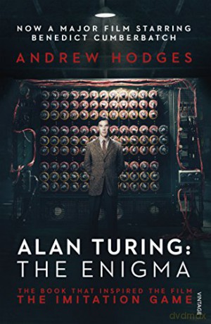 Alan Turing: The Enigma: The Book That Inspired the Film The Imitation Game - Andrew Hodges [KSIĄŻKA]