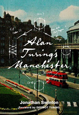 Alan Turing's Manchester - Jonathan Swinton [KSIĄŻKA]