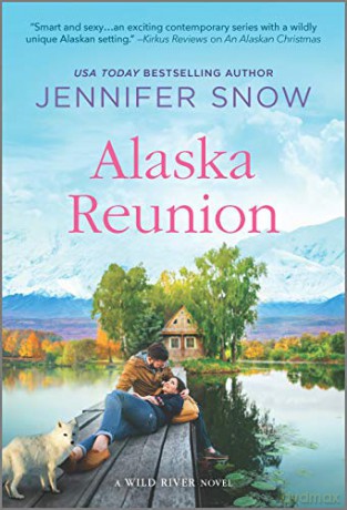 Alaska Reunion (Wild River Novel) - Jennifer Snow [KSIĄŻKA]