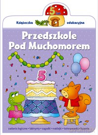 Przedszkole Pod Muchomorem 5 lat [KSIĄŻKA]