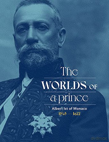 Albert Ist of Monaco: The Worlds of a Prince - Stéphane Lamotte [KSIĄŻKA]