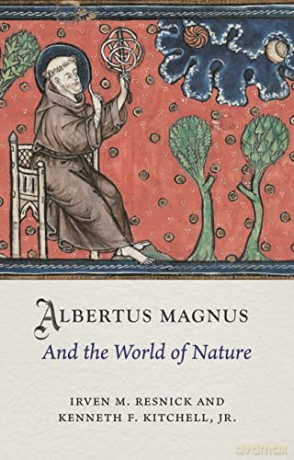 Albertus Magnus and the World of Nature (Medieval Lives) - Irven M. Resnick [KSIĄŻKA]