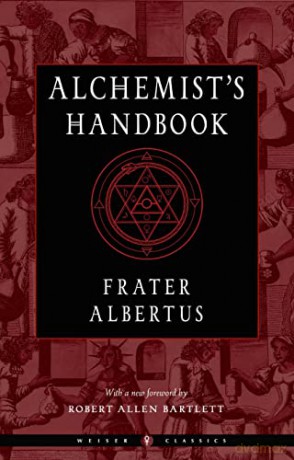 Alchemist's Handbook - New Edition: Weiser Classics - Frater Albertus [KSIĄŻKA]