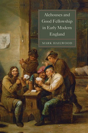 Alehouses and Good Fellowship in Early Modern England (Studies in Early Modern Cultural, Political and Social History) - Mark Hailwood [KSIĄŻKA]