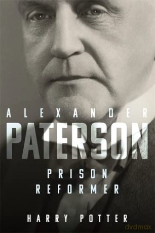 Alexander Paterson: Prison Reformer - Harry Potter [KSIĄŻKA]