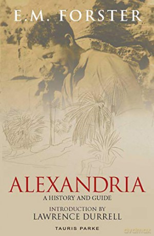 Alexandria: A History and Guide - E.M. Forster [KSIĄŻKA]
