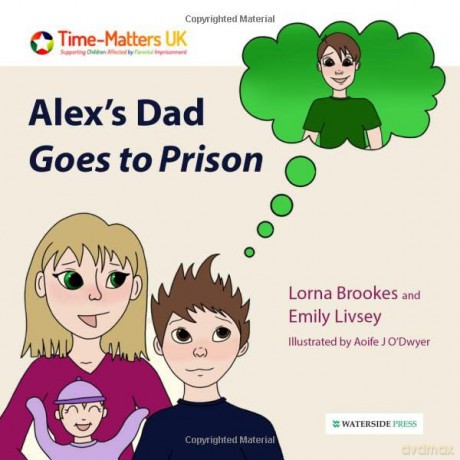 Alex's Dad Goes to Prison (My Parent in Prison series) - Emily Livsey [KSIĄŻKA]