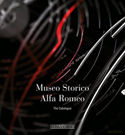 Alfa Romeo The Catalogue Museum (Softbound) - Lorenzo Ardizio [KSIĄŻKA]