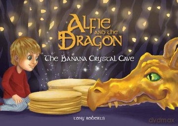 Alfie and the Dragon: The Banana Crystal Cave: 2 - Tony Roberts [KSIĄŻKA]