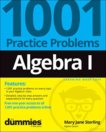Algebra I: 1001 Practice Problems For Dummies (+ Free Online Practice) - Mary Jane Sterling [KSIĄŻKA]
