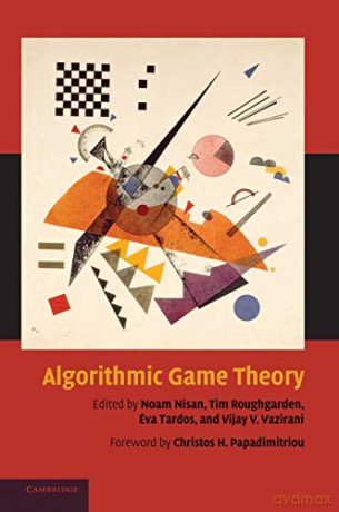 Algorithmic Game Theory - Noam Nisan [KSIĄŻKA]