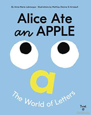 Alice Ate an Apple: The World of Letters - Anne-Marie Labrecque [KSIĄŻKA]