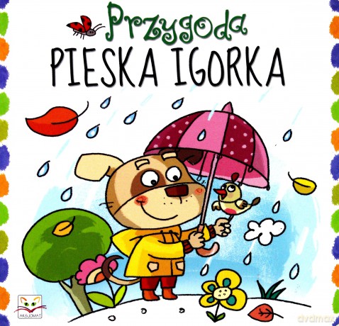 Przygody pieska Igorka  [KSIĄŻKA]