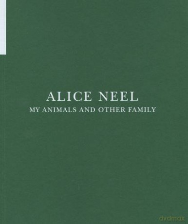 Alice Neel - My Animals and Other Family - Kirsty Bell [KSIĄŻKA]