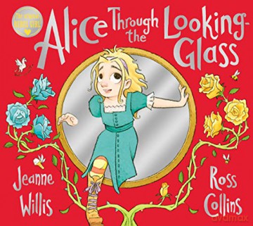 Alice Through the Looking-Glass - Jeanne Willis [KSIĄŻKA]