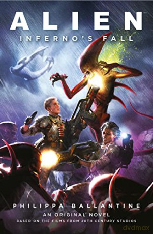 Alien - Inferno's Fall: An Original Novel Based on the Films from 20th Century Studios - Clara Carija [KSIĄŻKA]