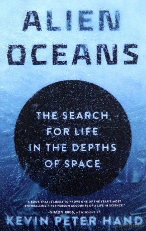 Alien Oceans: The Search for Life in the Depths of Space - Kevin Hand [KSIĄŻKA]