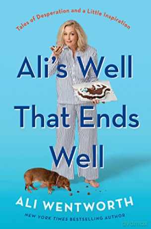Ali's Well That Ends Well: Tales of Desperation and a Little Inspiration - Ali Wentworth [KSIĄŻKA]