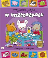 Przyjaciele jeżyka. W przedszkolu [KSIĄŻKA]