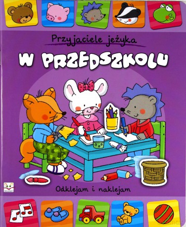 Przyjaciele jeżyka. W przedszkolu [KSIĄŻKA]