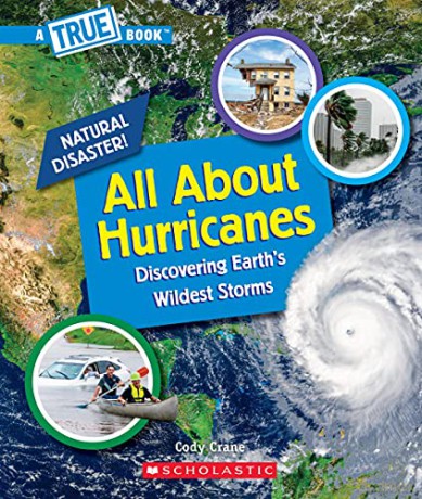 All about Hurricanes (a True Book: Natural Disasters): Discovering Earth's Wildest Storms (A True Book (Relaunch)) - Cody Crane [KSIĄŻKA]