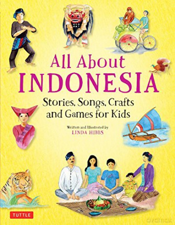 All About Indonesia: Stories, Songs, Crafts and Games for Kids - Linda Hibbs [KSIĄŻKA]