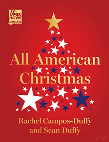 All American Christmas: 3 (Fox News Books) - Rachel Campos-Duffy [KSIĄŻKA]