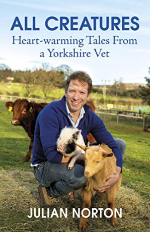 All Creatures: Heartwarming Tales from a Yorkshire Vet - Julian Norton [KSIĄŻKA]