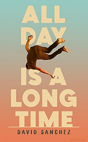 All Day Is A Long Time - David Sanchez [KSIĄŻKA]