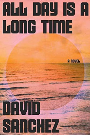 All Day Is a Long Time - David Sanchez [KSIĄŻKA]