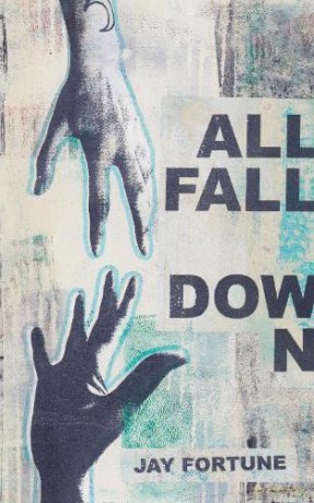 All Fall Down: 1 - Jay Fortune [KSIĄŻKA]