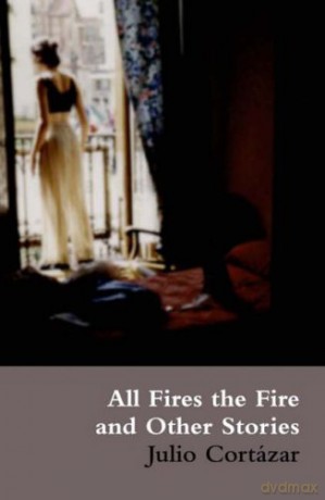 All Fires the Fire - Julio Cortazar [KSIĄŻKA]