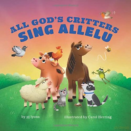 All God's Critters Sing Allelu - pj [KSIĄŻKA]