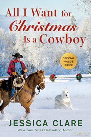 All I Want for Christmas Is a Cowboy (Wyoming Cowboys) - Jessica Clare [KSIĄŻKA]