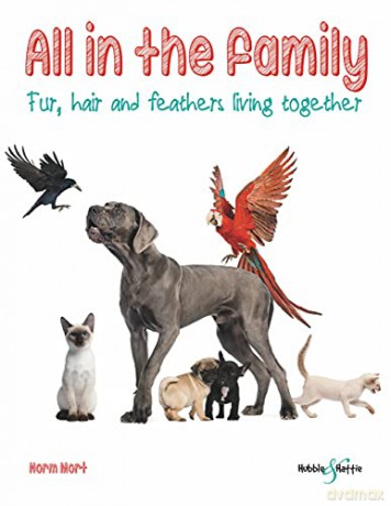 All in the family: Fur, hair and feathers, living together - Norm Mort [KSIĄŻKA]