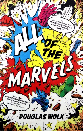 All of the Marvels: An Amazing Voyage into Marvel's Universe and 27,000 Superhero Comics - Douglas Wolk [KSIĄŻKA]