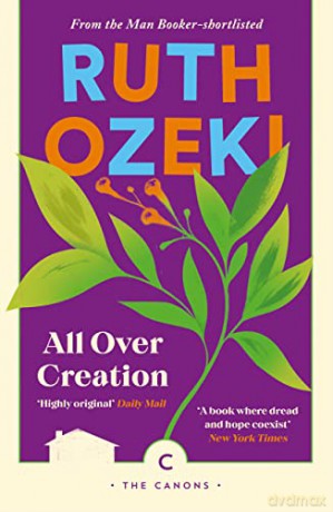 All Over Creation: Ruth Ozeki (Canons) - Ruth Ozeki [KSIĄŻKA]